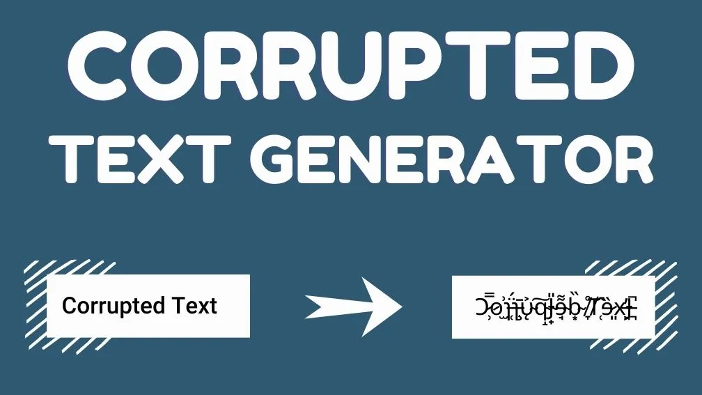 Corrupted Text Generator 🤪 Ḿ̴̗ȅ̶̡s̵̮̓s̸͕̔e̵̩͂d̴̤͑ Copy and Paste